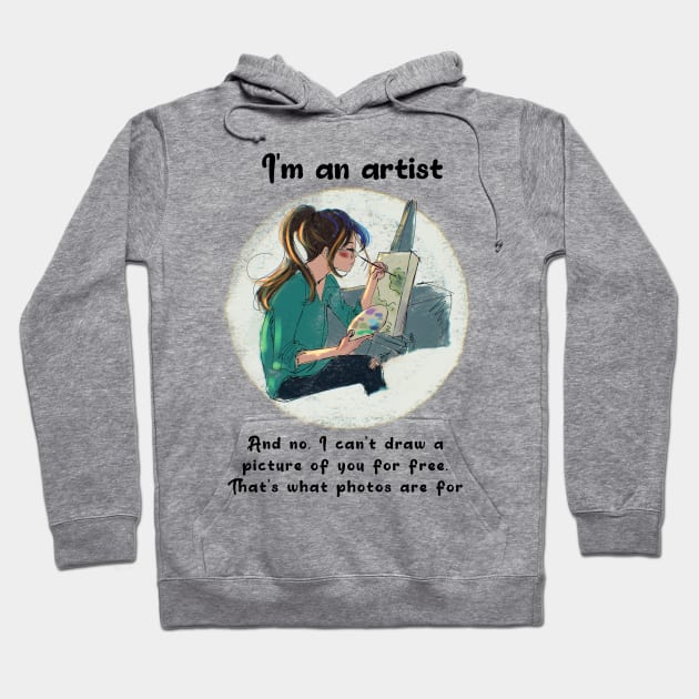 I´m an artist (black font) Hoodie by Nikoleart